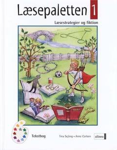 Læsepaletten 1 : læsestrategier og fiktion : tekstbog