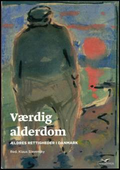 Værdig alderdom : ældres rettigheder i Danmark
