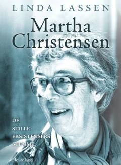 Martha Christensen - de stille eksistensers stemme