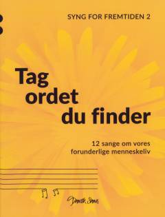 Tag ordet du finder : 12 sange om vores forunderlige menneskeliv