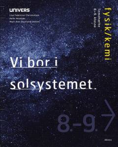 Univers. Fysik/kemi - : Vi bor i solsystemet. Temahæfte, 8.-9. klasse