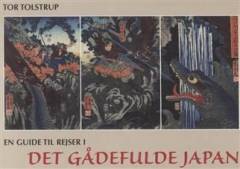 En guide til rejser i det gådefulde Japan : med historie, kunst og kultur som rejseleder til de steder, hvor Japans historie udspillede sig