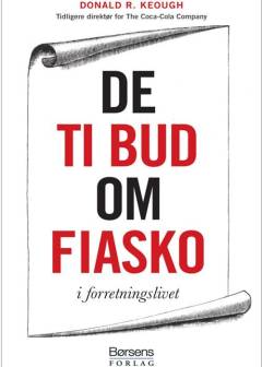 De ti bud om fiasko i forretningslivet : Donald R. Keough