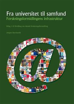 Fra universitet til samfund : bilag 1 til Hvidbog om dansk forskningsformidling