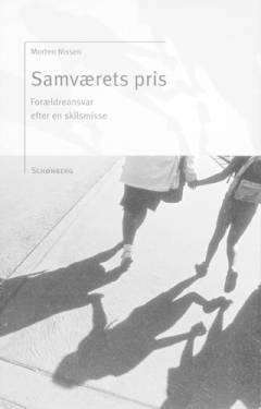 Samværets pris : om forældreansvar efter en skilsmisse