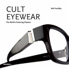 Cult eyewear : the world's enduring classics