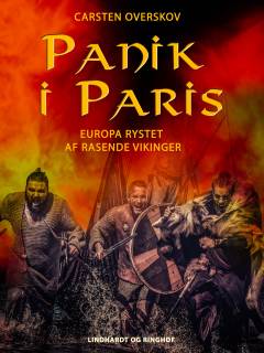 Panik i Paris : Europa rystet af rasende vikinger