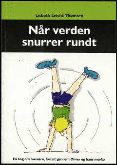 Når verden snurrer rundt : en bog om menière, fortalt gennem Oliver og hans morfar