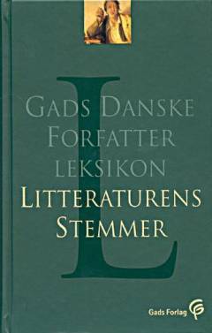 Litteraturens stemmer : Gads danske forfatterleksikon