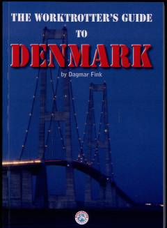 The worktrotter's guide to Denmark : practical step-by-step instructions for living and working in DK