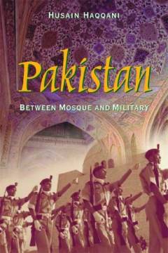 Pakistan : between mosque and military