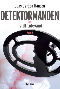 Detektormanden - hvidt tidevand : krimi
