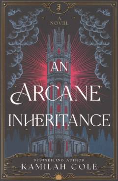 An arcane inheritance : a novel
