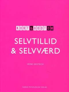 Kort & godt om selvtillid og selvværd