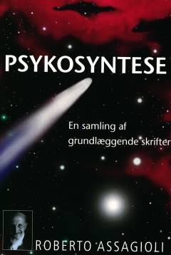 Psykosyntese : en samling af grundlæggende skrifter