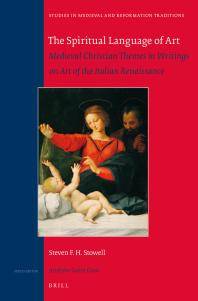 The spiritual language of art : medieval Christian themes in writings on art of the Italian Renaissance