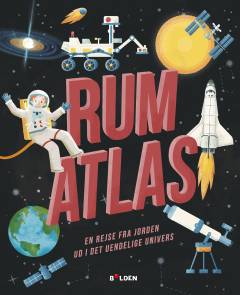 Rumatlas : en rejse fra Jorden ud i det uendelige univers