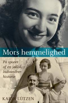 Mors hemmelighed : På sporet af en jødisk indvandrerhistorie