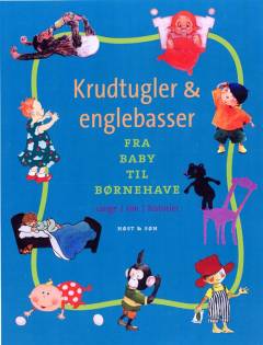 Krudtugler & englebasser : sange, rim, historier. Fra baby til børnehavebarn