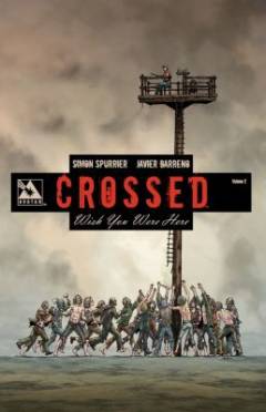 Crossed, wish you were here. Volume 2