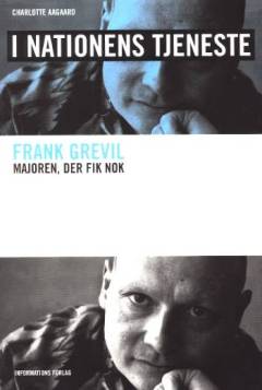 I nationens tjeneste : Frank Grevil - majoren, der fik nok