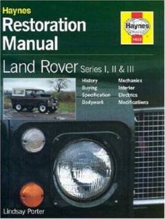Land Rover series I, II & III : restoration manual