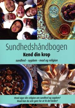 Sundhedshåndbogen : kend din krop : sundhed, sygdom, mad og religion