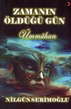 Zamanın öldüğü gün : Ümmühan