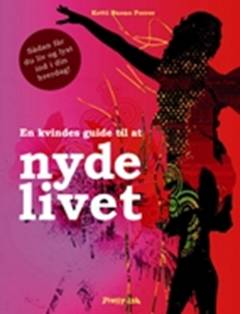 En kvindes guide til at nyde livet