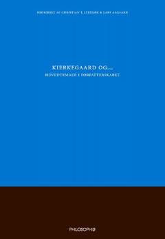 Kierkegaard og - hovedtemaer i forfatterskabet