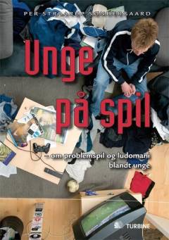 Unge på spil : om problemspil og ludomani blandt unge