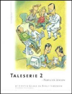 Taleserie 2 : familien Jensen : om sundhed og sygdom, tandlæge, bank og posthus : verber