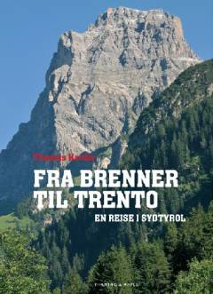 Fra Brenner til Trento : en rejse i Sydtyrol