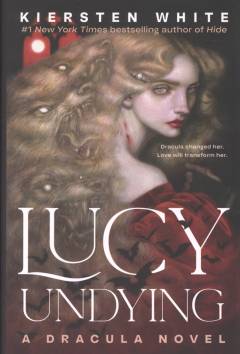 Lucy undying : a Dracula novel