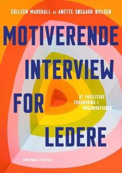 Motiverende interview for ledere : at facilitere forandring i organisationer