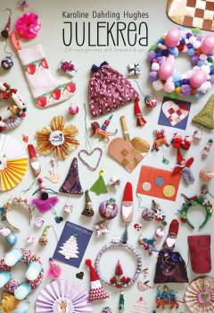 Julekrea : DIY med glimmer, stof, limpistol & sjov