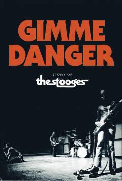 Gimme danger : story of The Stooges