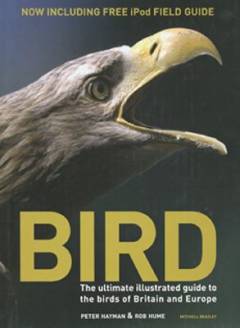 Bird : the ultimate illustrated guide to the birds of Britain and Europe