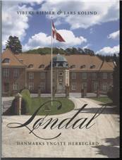 Løndal : Danmarks yngste herregård