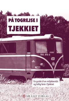På togrejse i Tjekkiet : en guide til en miljøbevidst og billig ferie i Tjekkiet