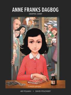 Anne Franks dagbog : graphic diary