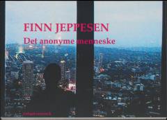 Det anonyme menneske : fanget i sin frihed