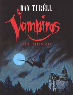 Vampiros del Mundo : primera representación en el Teatro de la Crueldad o el viaje de una idea desde 5000 a.C. hasta hoy