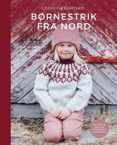 Børnestrik fra nord : strik inspireret af kvensk og samisk kulturarv