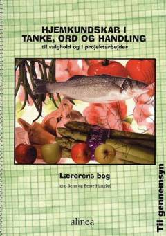 Hjemkundskab i tanke, ord og handling til valghold og i projektarbejder. Lærerens bog