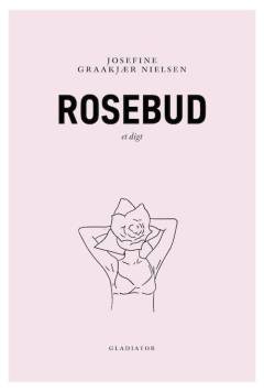 Rosebud : et digt
