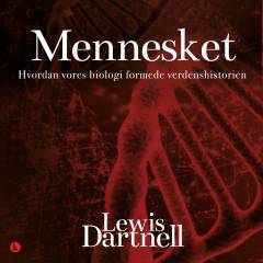 Mennesket : hvordan vores biologi formede verdenshistorien