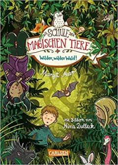Die Schule der magischen Tiere - wilder, wilder Wald!