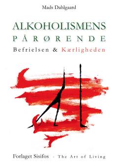 Alkoholismens pårørende : befrielsen & kærligheden