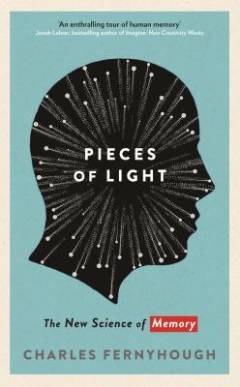 Pieces of light : the new science of memory